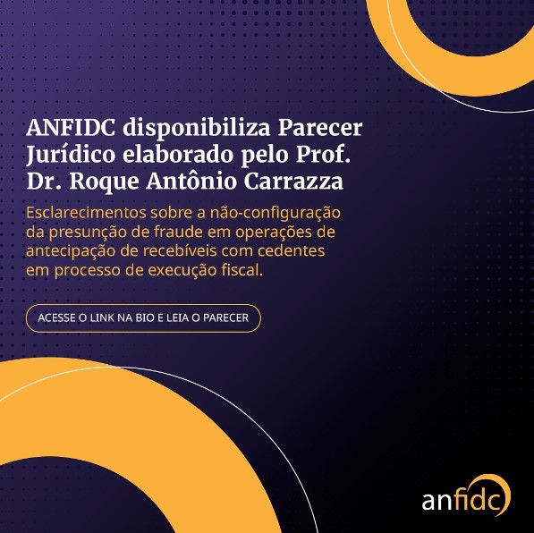 ANFIDC disponibiliza Parecer Jurídico elaborado pelo Prof. Dr. Roque Antônio Carrazza